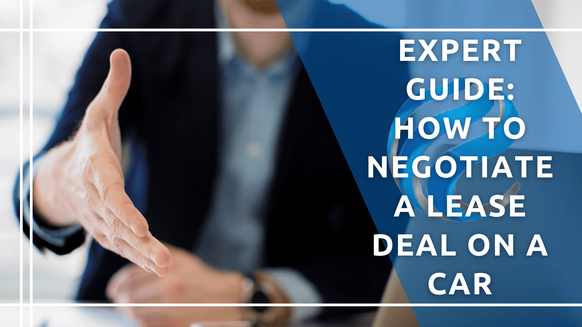 Expert Guide: How To Negotiate A Lease Deal On A Car - Capital Motor Cars