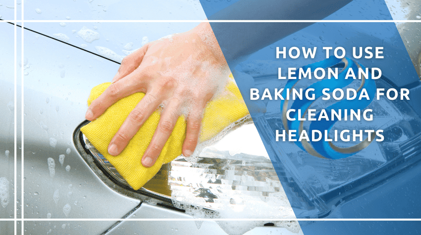 lemon and baking soda for cleaning headlights